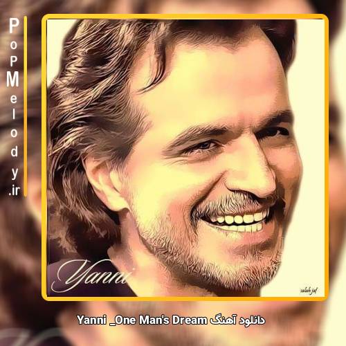 دانلود آهنگ Yanni One Mans Dream